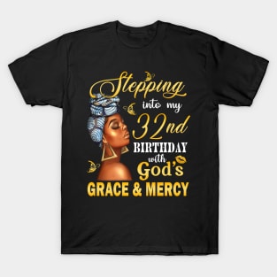 Stepping Into My 32nd Birthday With God's Grace & Mercy Bday T-Shirt